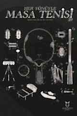 Her Yönüyle Masa Tenisi - Kitap - Bayram Taci Menteş